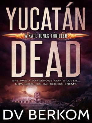 cover image of Yucatan Dead (Kate Jones Thriller #6)